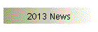 2013 News
