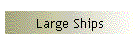 Large Ships